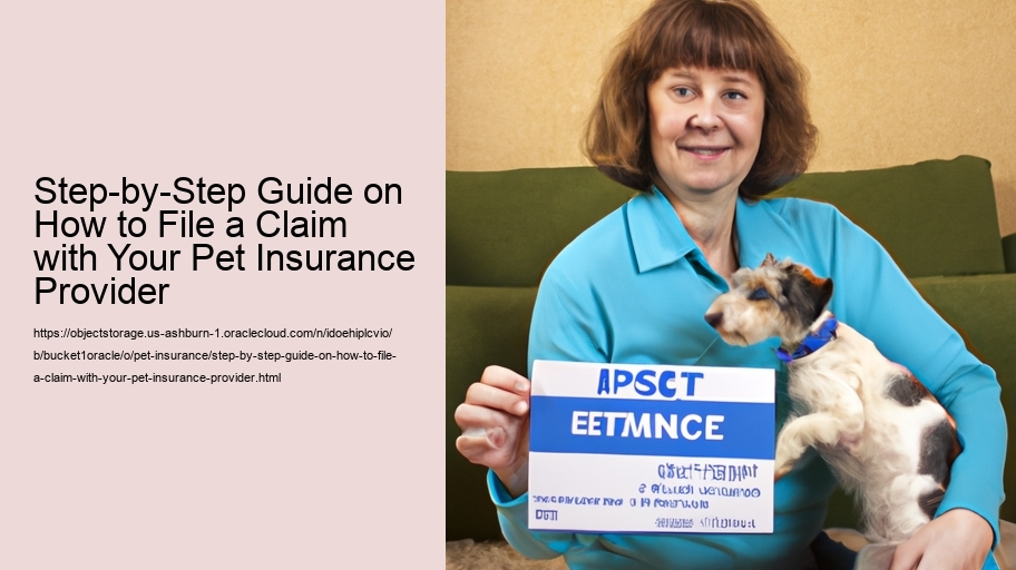 Step-by-Step Guide on How to File a Claim with Your Pet Insurance Provider