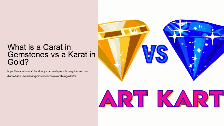 What is a Carat in Gemstones vs a Karat in Gold?