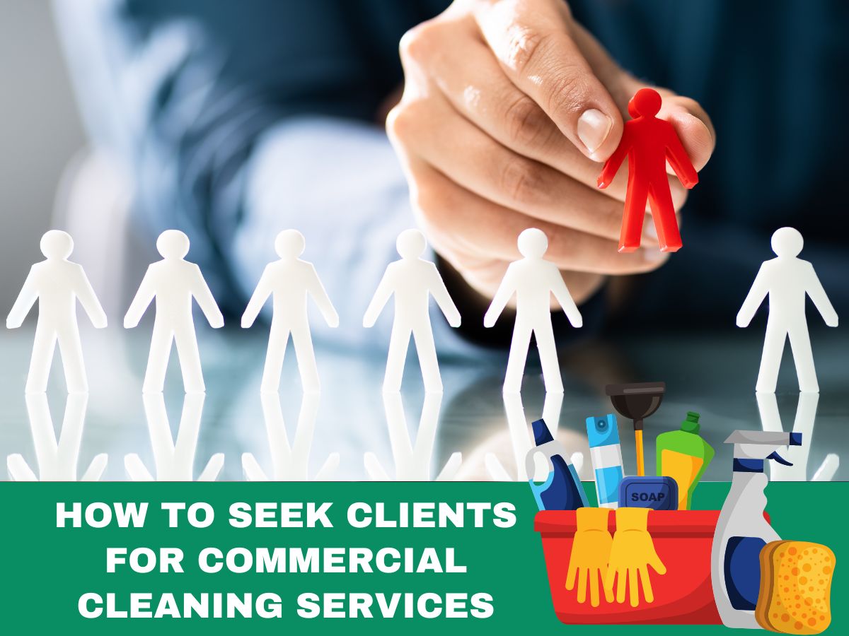 How to Seek Clients for Commercial Cleaning Services