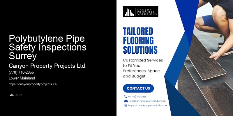 Polybutylene Pipe Replacement Experience Polybutylene Pipe Safety Inspections Surrey