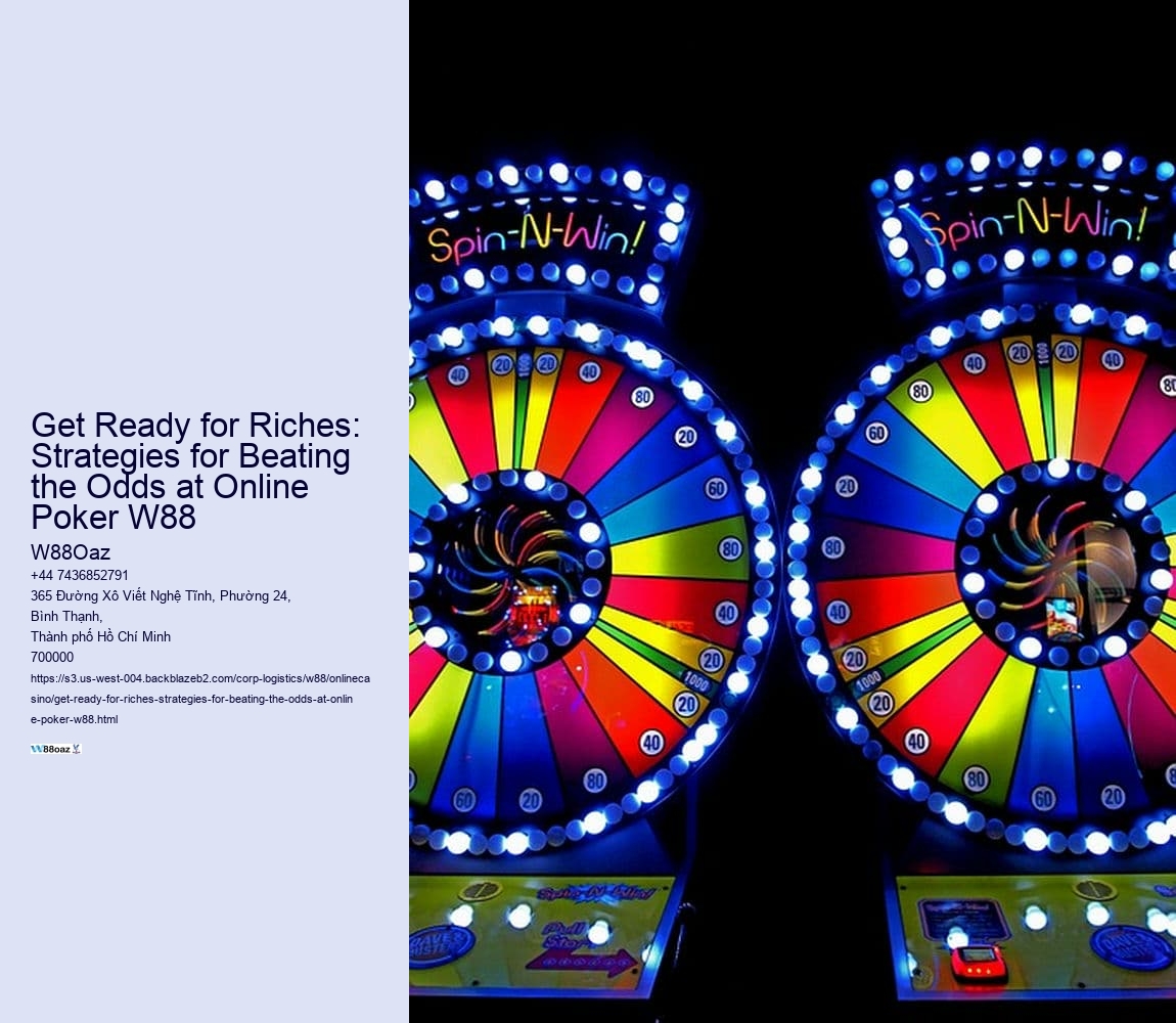 Get Ready for Riches: Strategies for Beating the Odds at Online Poker W88 