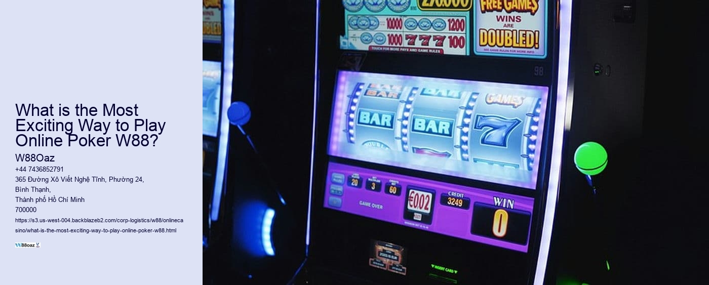 What is the Most Exciting Way to Play Online Poker W88? 