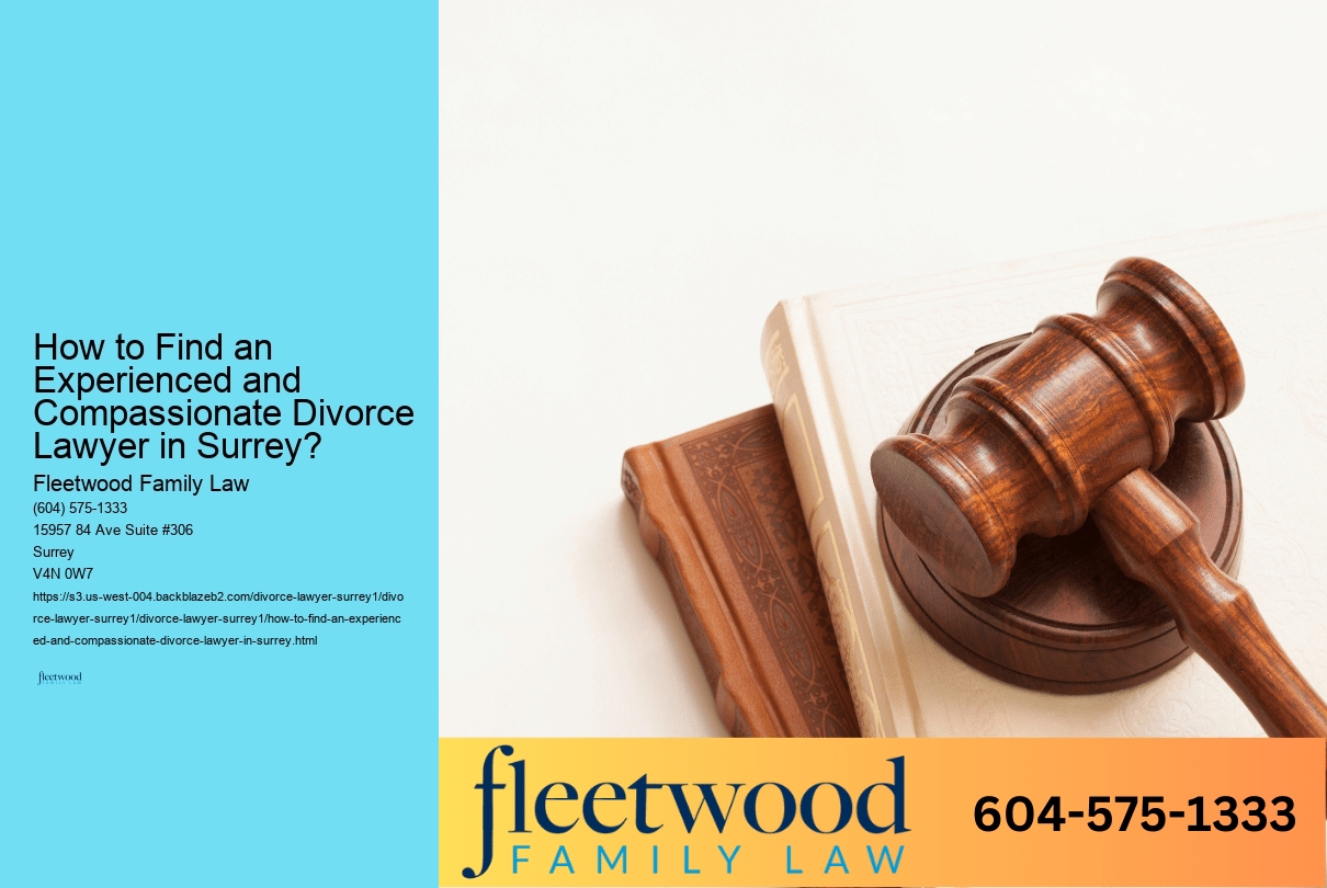 How to Find an Experienced and Compassionate Divorce Lawyer in Surrey?