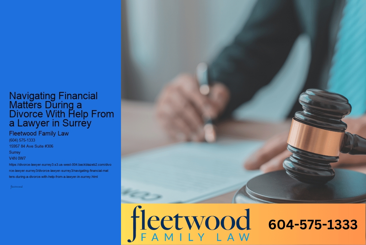 Navigating Financial Matters During a Divorce With Help From a Lawyer in Surrey 