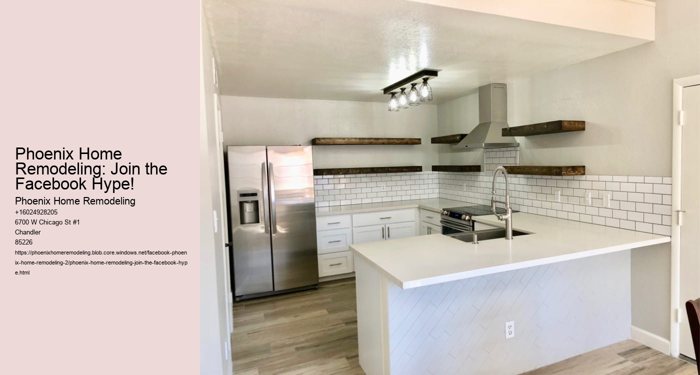 Phoenix Home Remodeling: Join the Facebook Hype!