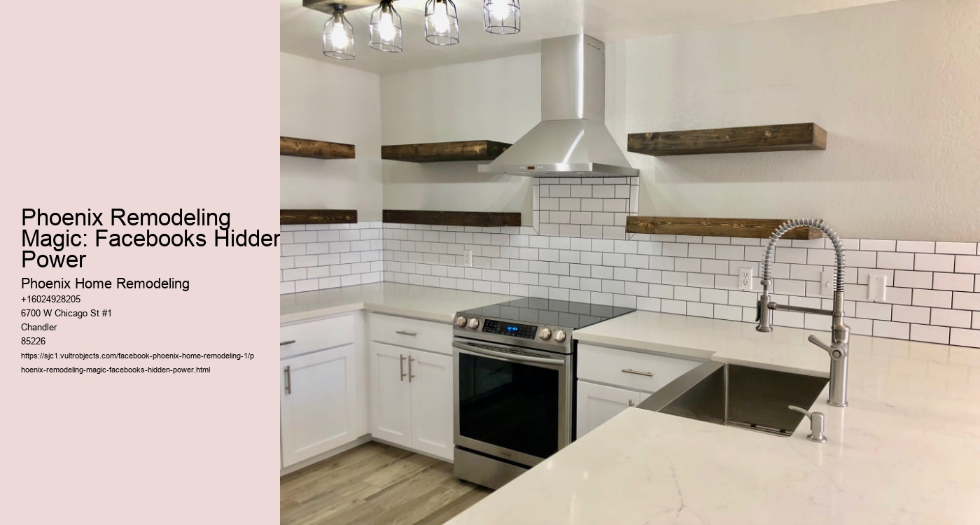 Phoenix Remodeling Magic: Facebooks Hidden Power