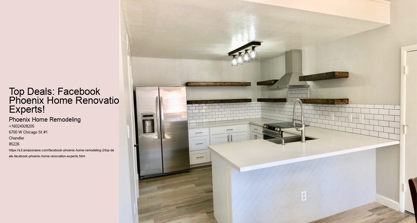 Top Deals: Facebook Phoenix Home Renovation Experts!