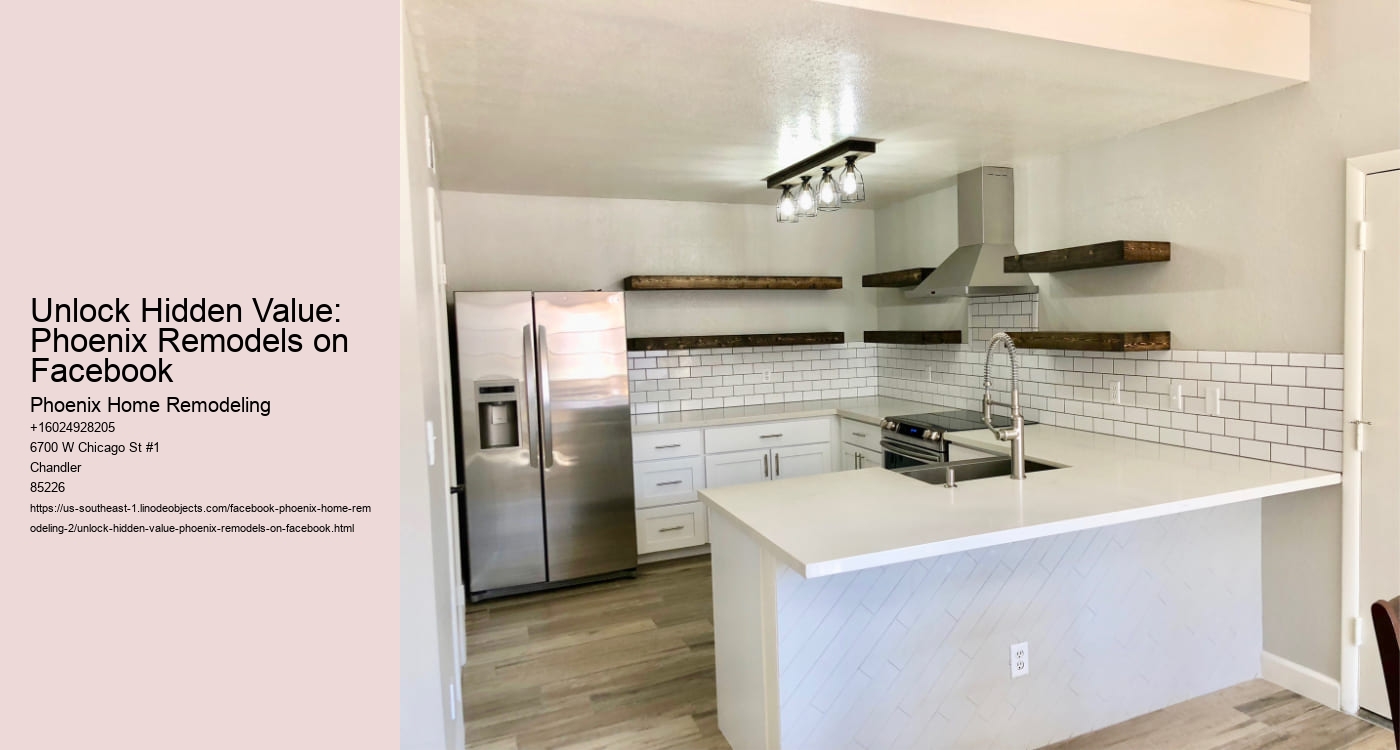 Unlock Hidden Value: Phoenix Remodels on Facebook