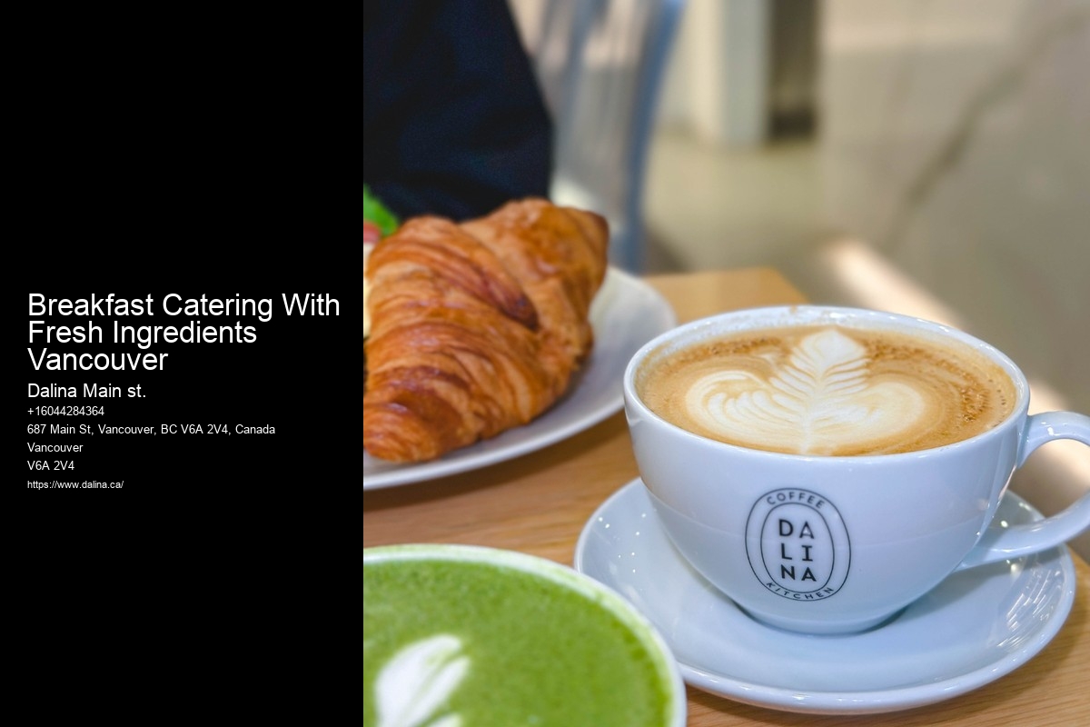 Breakfast Catering With Fresh Ingredients Vancouver Catering Trends