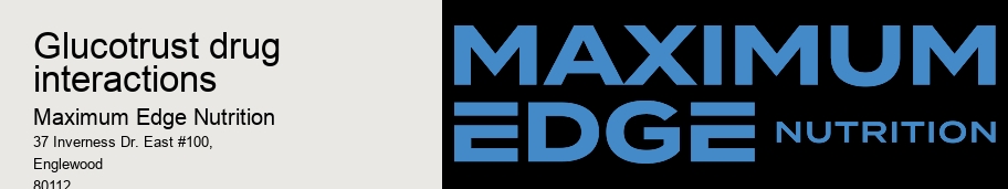 glucotrust drug interactions