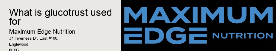 what is glucotrust used for