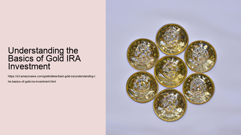 Understanding the Basics of Gold IRA Investment