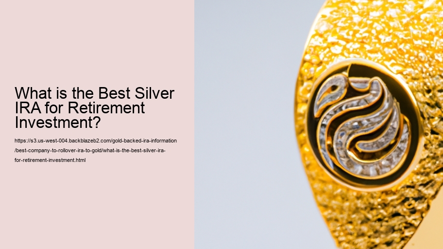 What is the Best Silver IRA for Retirement Investment?