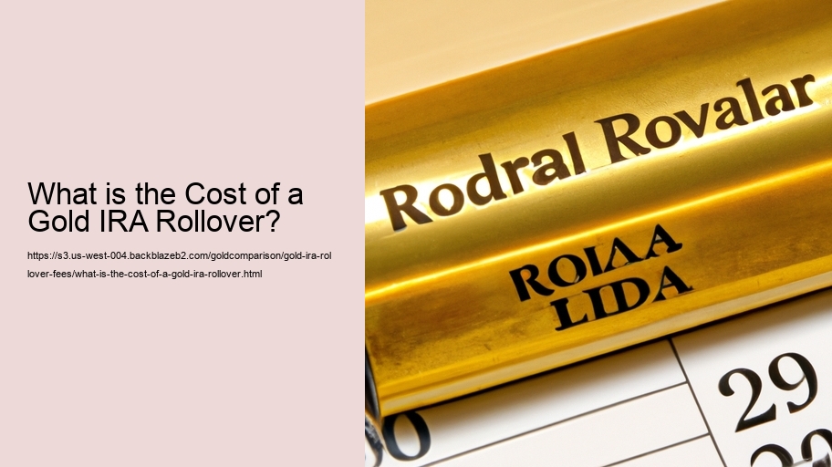 What is the Cost of a Gold IRA Rollover?