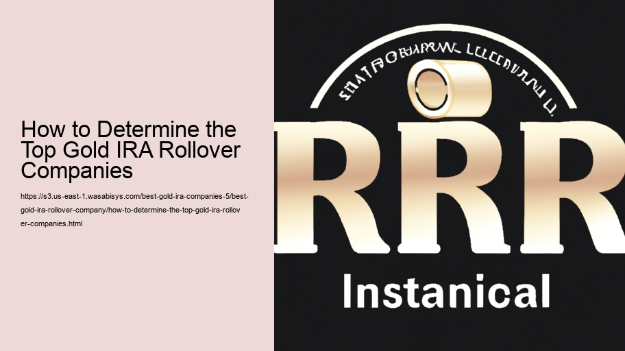 How to Determine the Top Gold IRA Rollover Companies