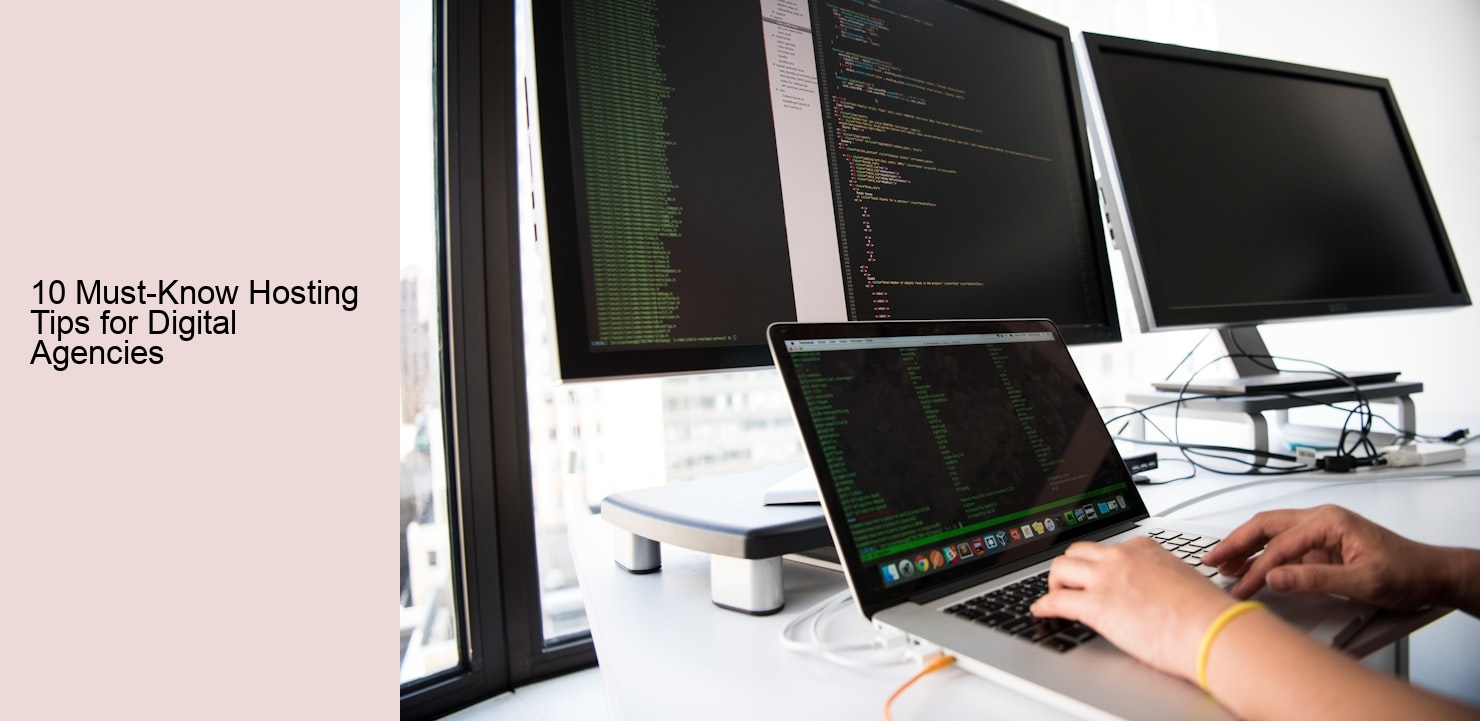 10 Must-Know Hosting Tips for Digital Agencies 10 Must-Know Hosting Tips for Digital Agencies