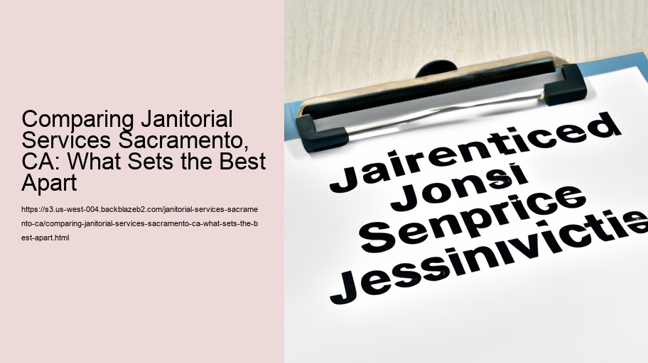 Comparing Janitorial Services Sacramento, CA: What Sets the Best Apart