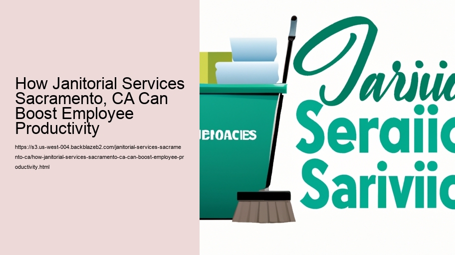 How Janitorial Services Sacramento, CA Can Boost Employee Productivity