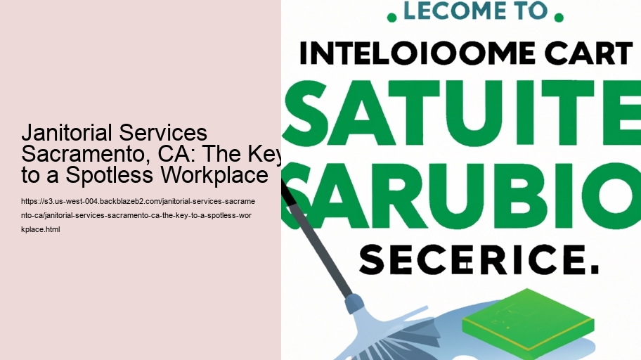 Janitorial Services Sacramento, CA: The Key to a Spotless Workplace