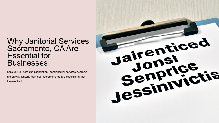 Why Janitorial Services Sacramento, CA Are Essential for Businesses