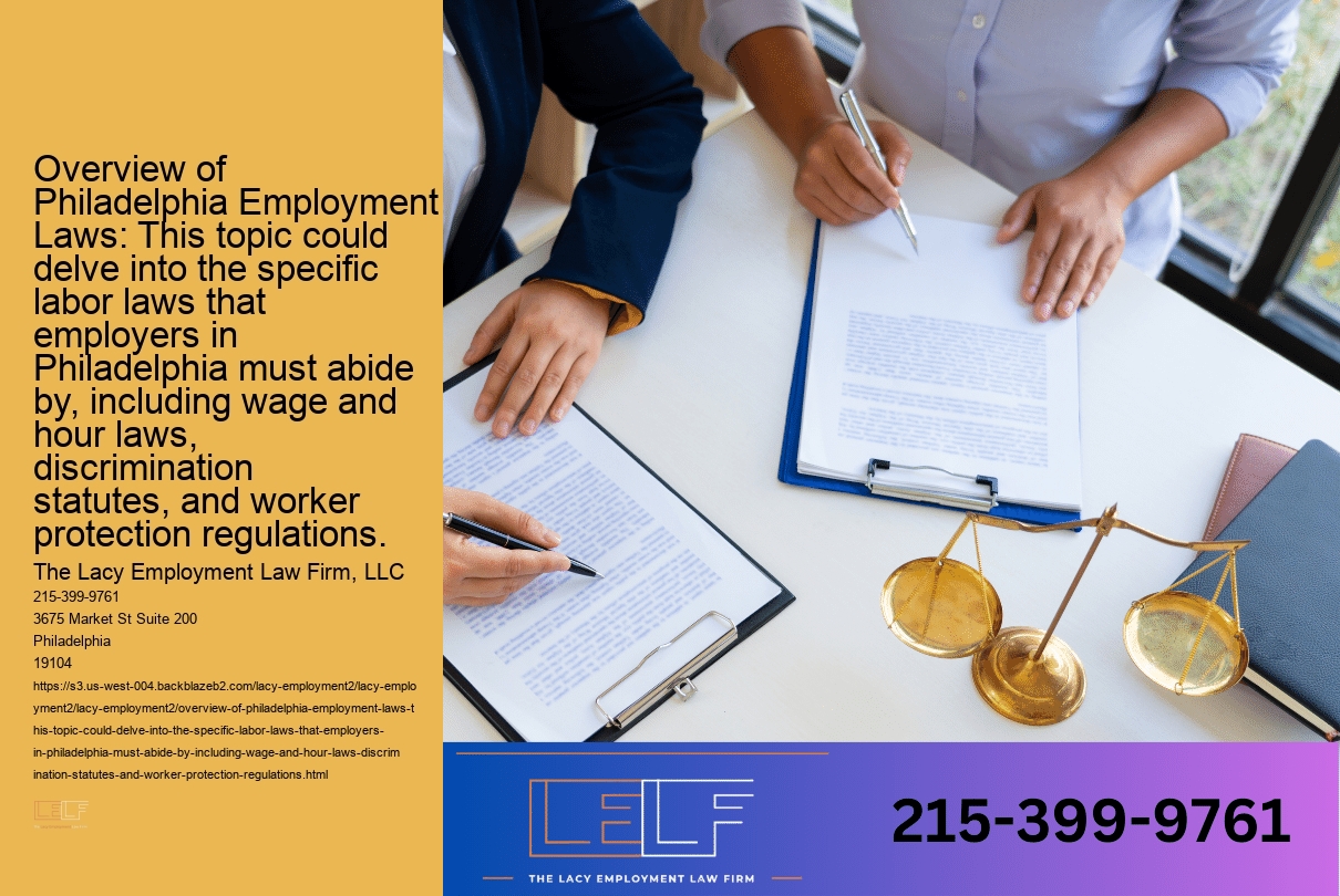 Overview of Philadelphia Employment Laws: This topic could delve into the specific labor laws that employers in Philadelphia must abide by, including wage and hour laws, discrimination statutes, and worker protection regulations.