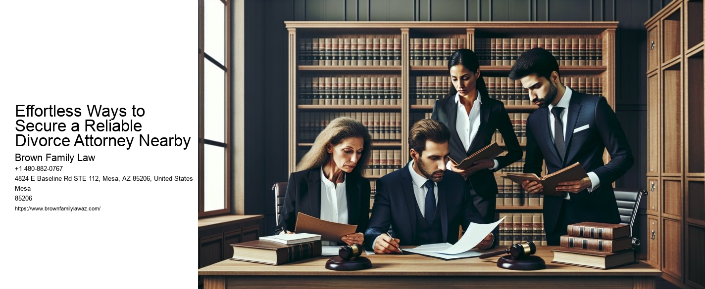 Effortless Ways to Secure a Reliable Divorce Attorney Nearby