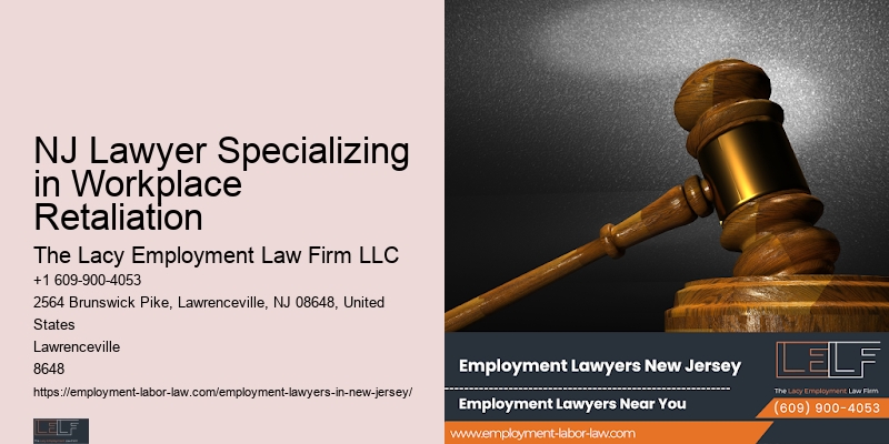 NJ Lawyer Specializing in Workplace Retaliation Wrongful Termination Lawyer