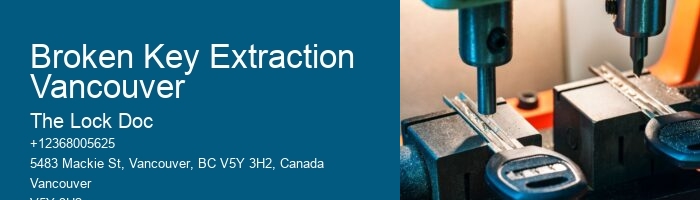 Broken Key Extraction Vancouver
