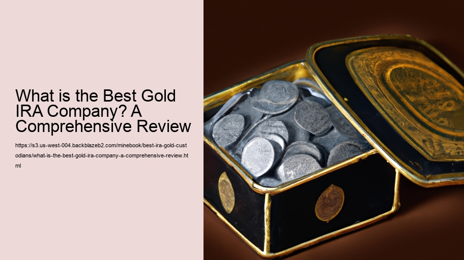 What is the Best Gold IRA Company? A Comprehensive Review