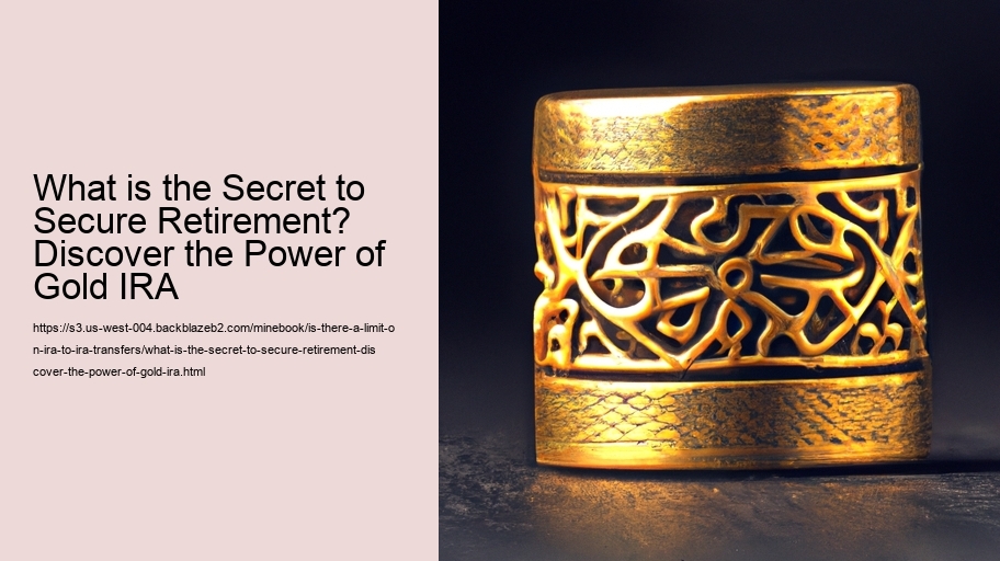 What is the Secret to Secure Retirement? Discover the Power of Gold IRA