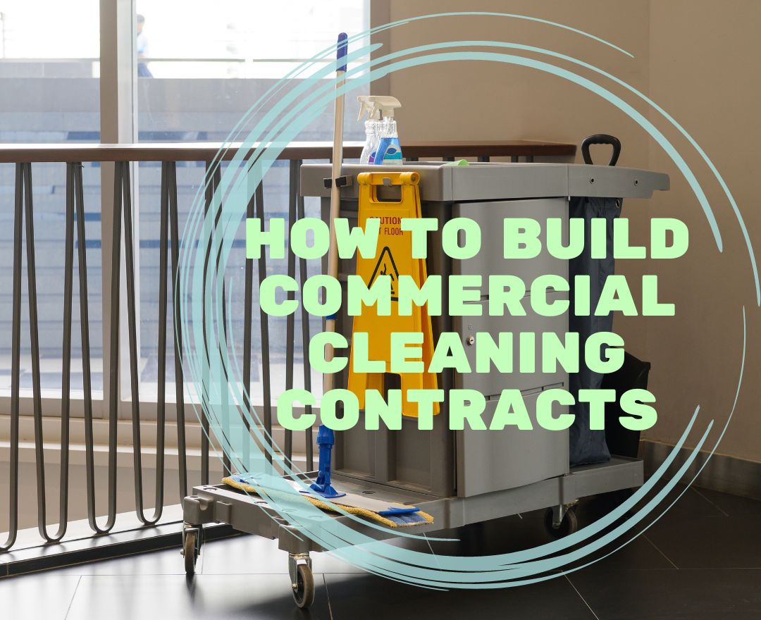 How to Build Commercial Cleaning Contracts