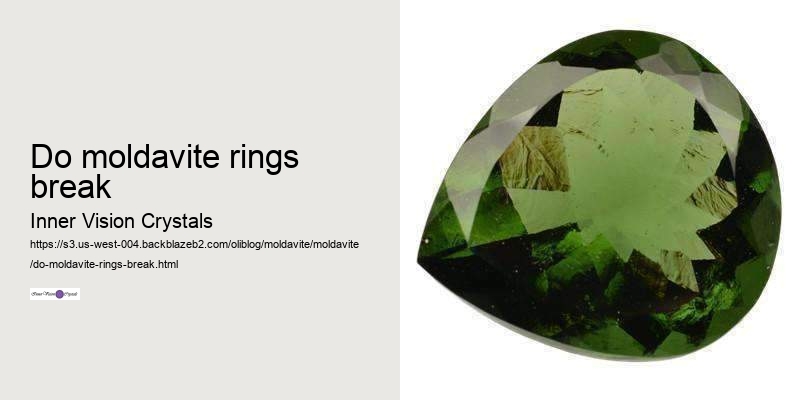do moldavite rings break