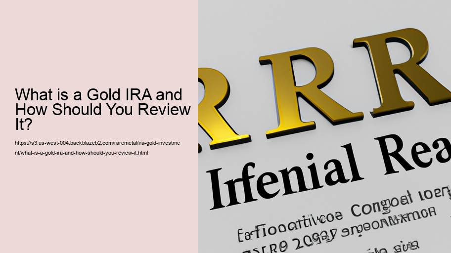 What is a Gold IRA and How Should You Review It?