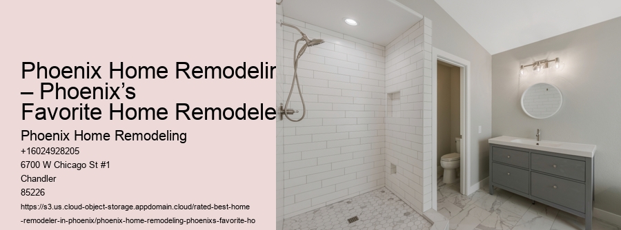 Phoenix Home Remodeling – Phoenix’s Favorite Home Remodeler