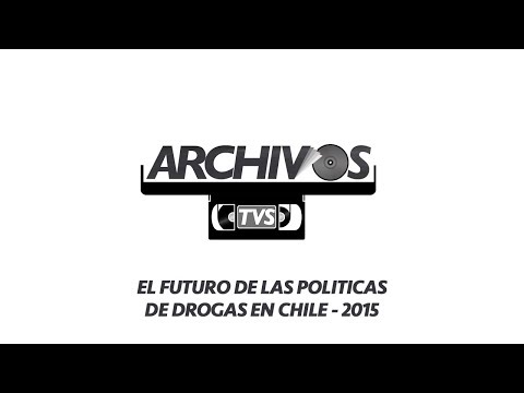 28/Agosto/2015 SEMINARIO - EL FUTURO DE LAS POLITICAS DE DROGAS EN CHILE - BLOQUE 2