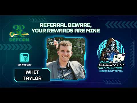 Referral Beware, Your Rewards Are Mine by Whit Taylor | Bug Bounty Village, DEF CON 33