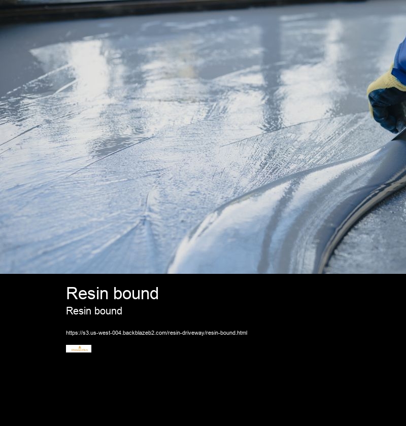 Resin bound Resin bound What are the steps to lay a resin driveway?