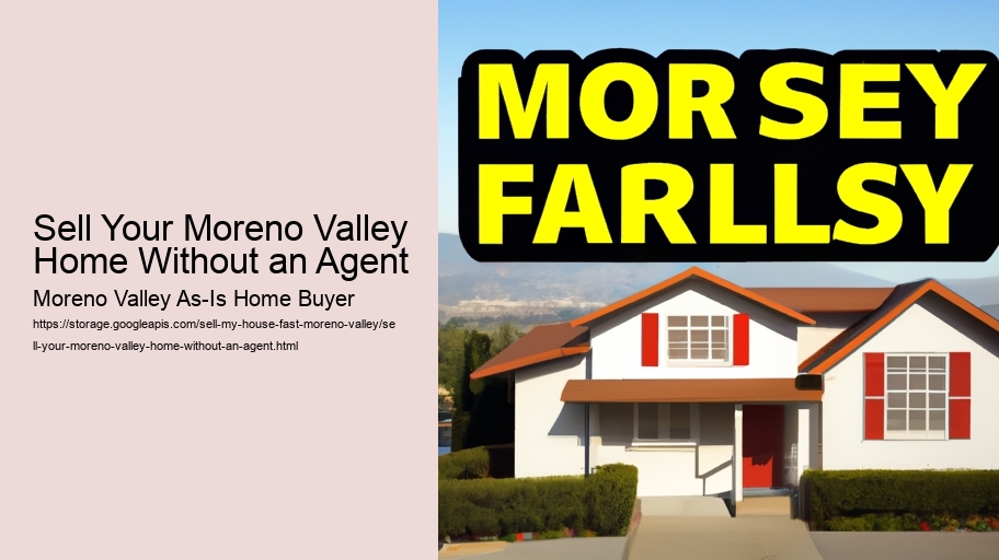 Sell Your Moreno Valley Home Without an Agent