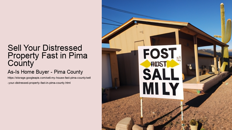Sell Your Distressed Property Fast in Pima County