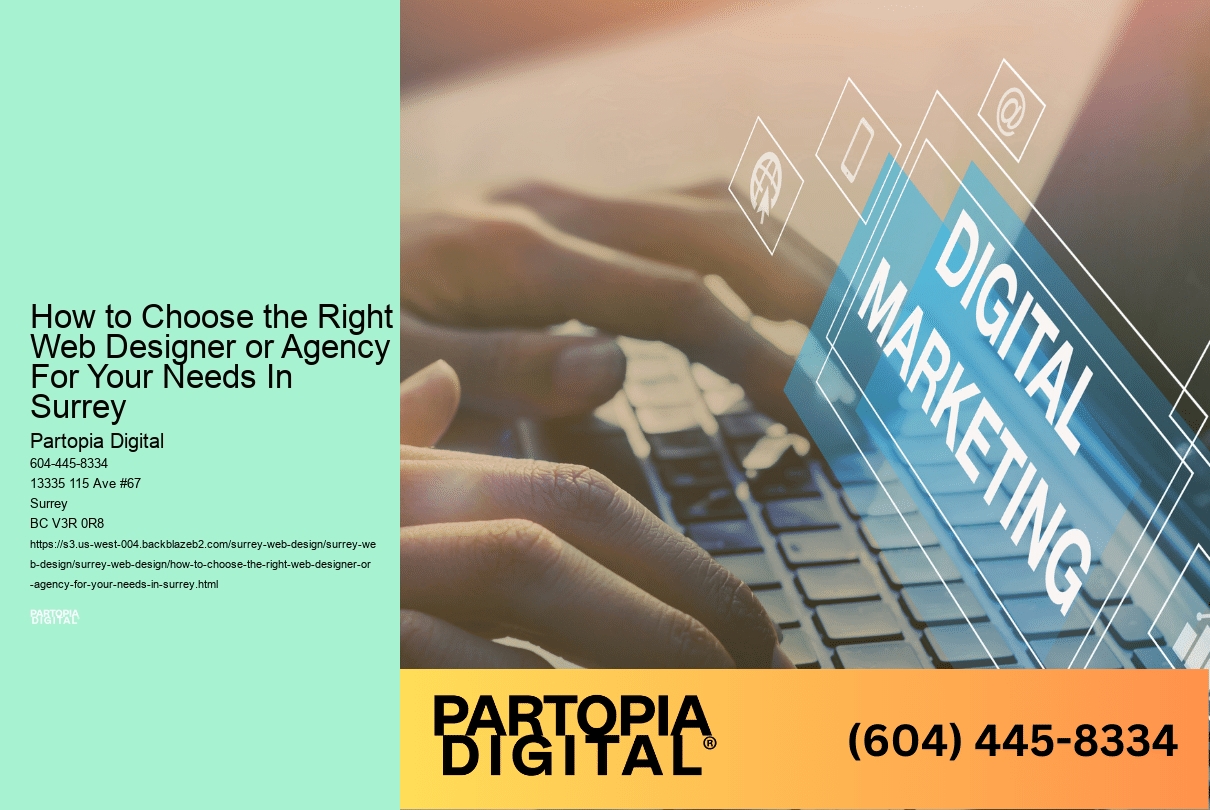 How to Choose the Right Web Designer or Agency For Your Needs In Surrey 
