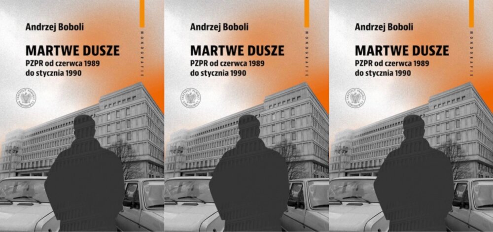 Zdjęcie okładkowe wpisu Andrzej BOBOLI: Martwe dusze. Ostatnie miesiące PZPR