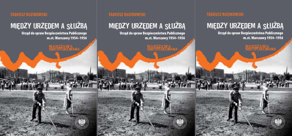 Zdjęcie okładkowe wpisu Tadeusz RUZIKOWSKI: Jak funkcjonowała policja polityczna warszawskiego urzędu ds. bezpieczeństwa publicznego