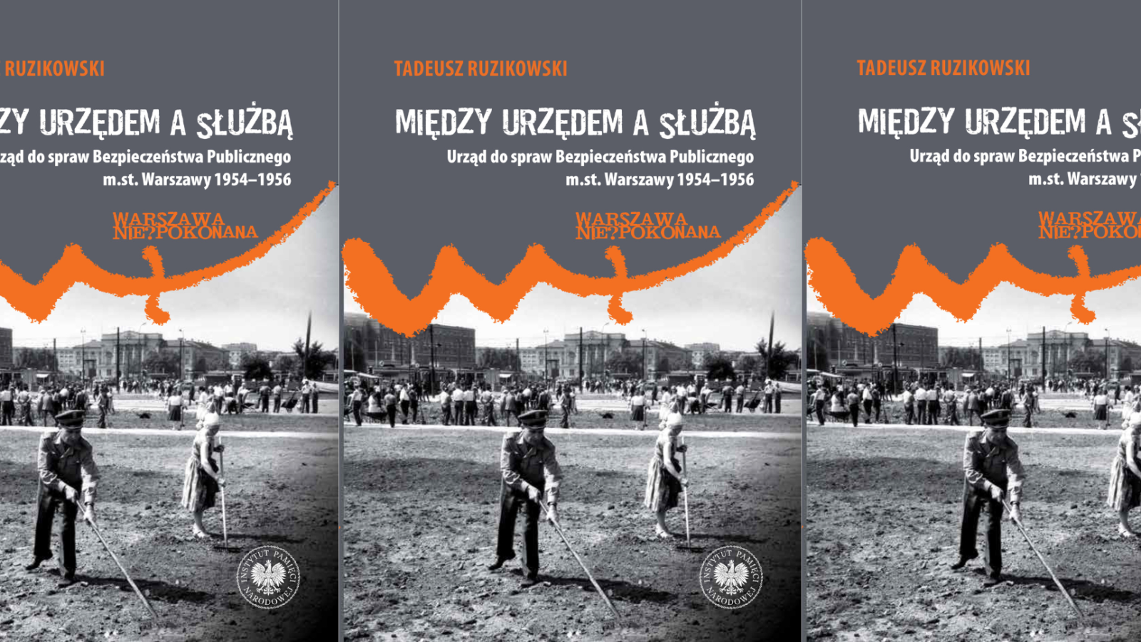 Tadeusz RUZIKOWSKI: Jak funkcjonowała policja polityczna warszawskiego urzędu ds. bezpieczeństwa publicznego