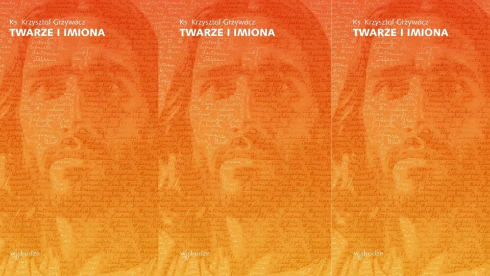 Zdjęcie okładkowe wpisu Ks. Krzysztof GRZYWOCZ: Twarze i imiona