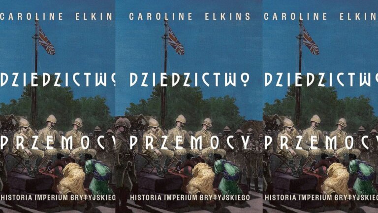 Prof. Caroline ELKINS: Dziedzictwo przemocy. Historia imperium brytyjskiego