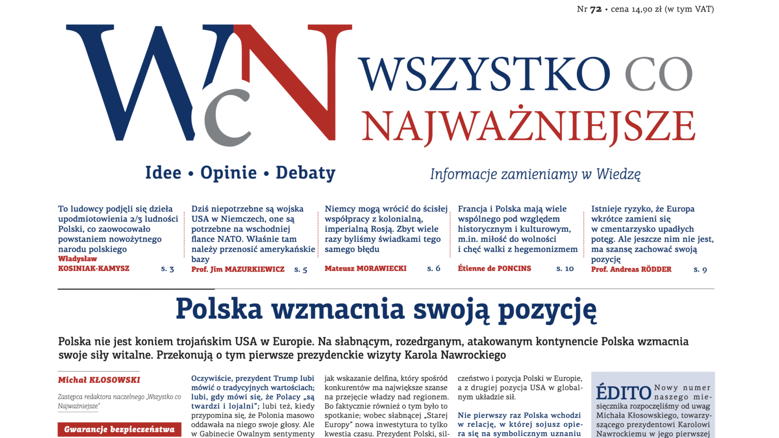 Najnowszy, 72. numer „Wszystko co Najważniejsze”, jest już dostępny w EMPIK-ach, Księgarni Polskiej w Paryżu oraz wysyłkowo i w prenumeracie – w Sklepie Idei