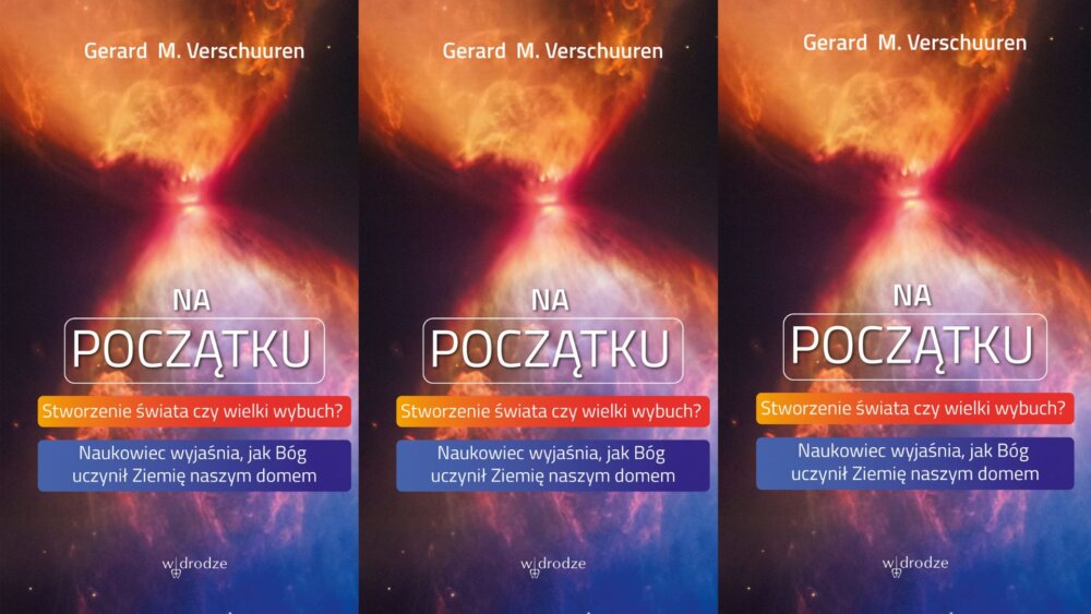 Zdjęcie okładkowe wpisu Gerard M. VERSCHUUREN: Stworzenie świata czy wielki wybuch?