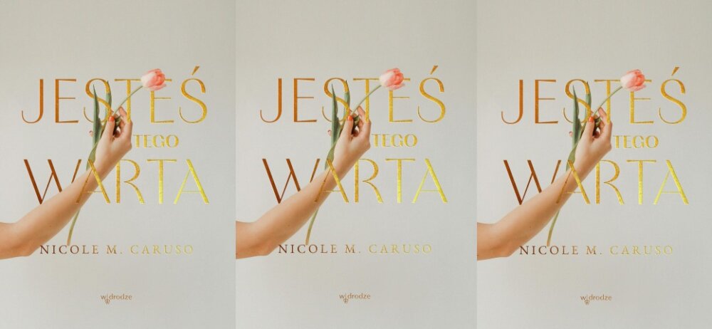 Zdjęcie okładkowe wpisu Nicole M. CARUSO: Pielęgnujcie swoje poczucie własnej wartości