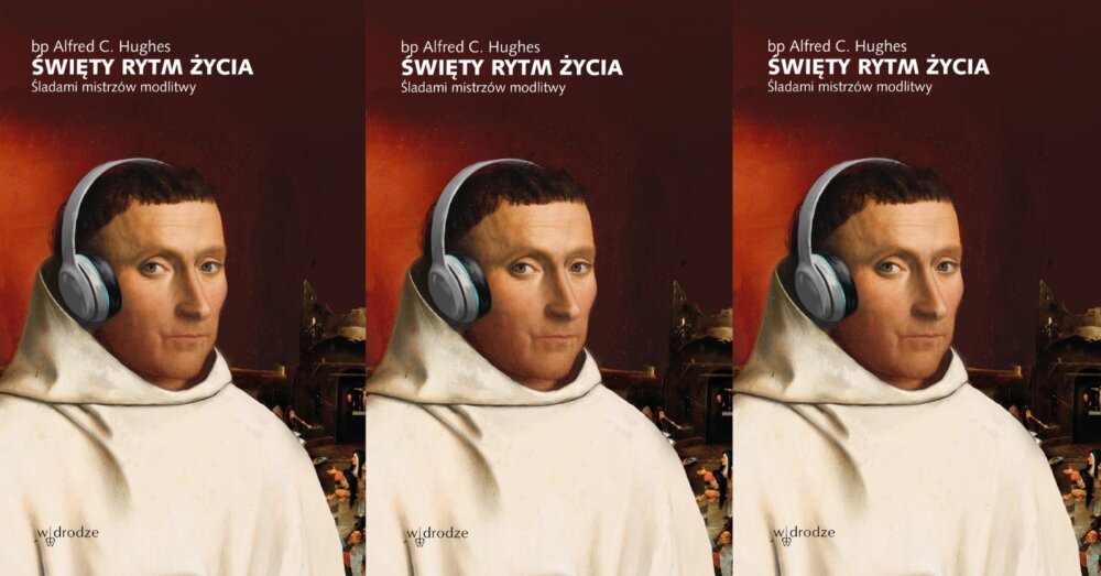Zdjęcie okładkowe wpisu bp Alfred C. HUGHES: Święty rytm życia