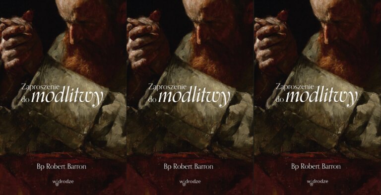 Bp Robert BARRON: Cztery zasady modlitwy